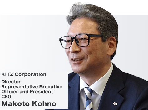 Makoto Kohno, Director,Representative Excecutive Officer and President, KITZ Corporation