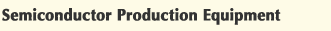 Semiconductor Production Equipment